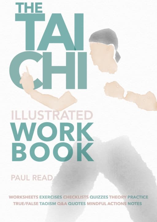 The Tai Chi Illustrated Workbook, by Paul Read
