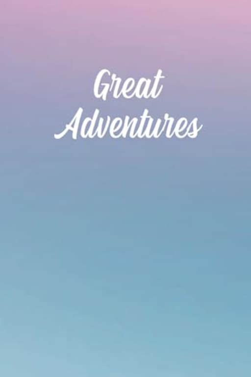 Great Adventures Notebook for Women: Life is made for great adventures | Perfect for women who love adventures, travelling, or exploring | Purple Blue Pink | 6x9 (similar to A5) | Lined., by Alisoun Mackenzie