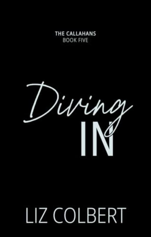 Diving In (The Callahans Book 5), by Liz Colbert