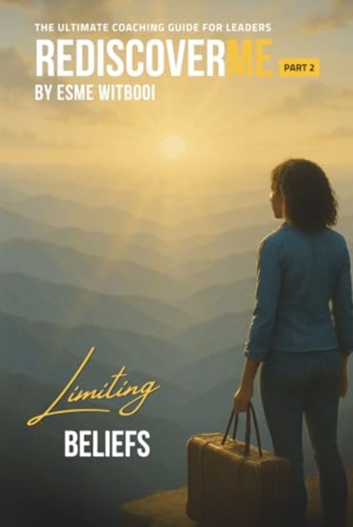 Limiting Beliefs: The Ultimate Coaching Guide for Leaders (RediscoverMe Coaching Journeys), by Esme Witbooi