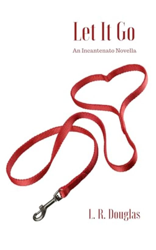 Let It Go: An Incantenato Novella (The Incantenato Series), by L.R. Douglas