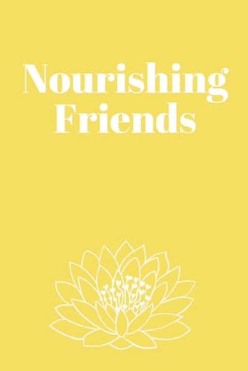 Nourishing Friends Notebook (Friendship), by Alisoun Mackenzie