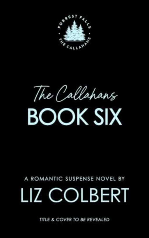 Book Six of The Callahans, by Liz Colbert
