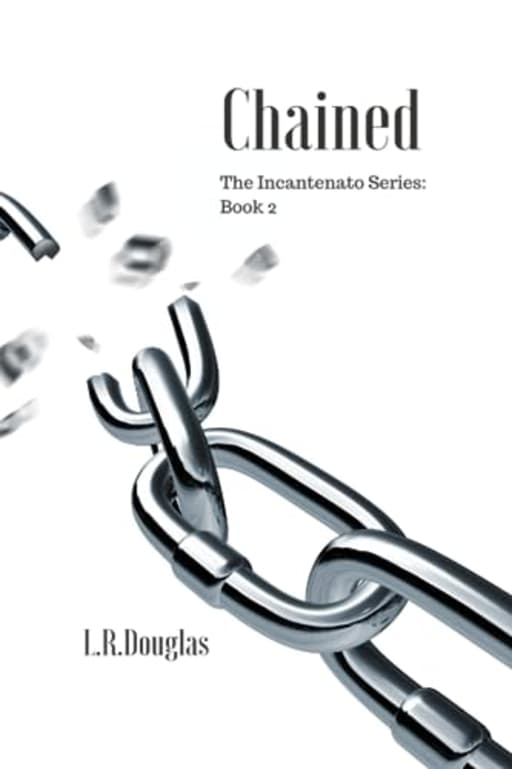 Chained: A New Adult Dark Romance (The Incantenato Series), by L.R. Douglas