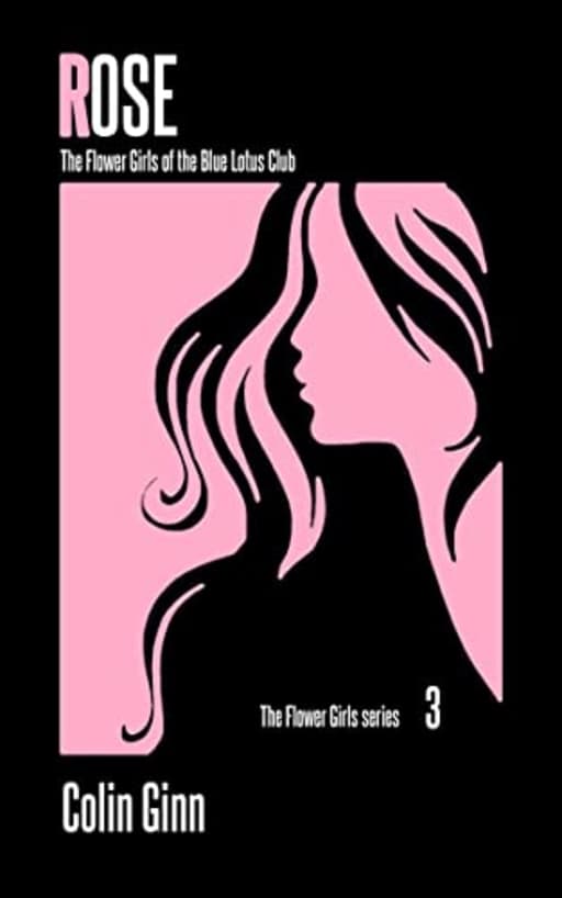 Rose (The Flower Girls series Book 3), by Colin Ginn