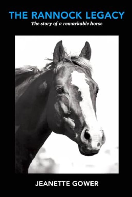 The Rannock Legacy: The story of a remarkable horse., by Jeanette Gower