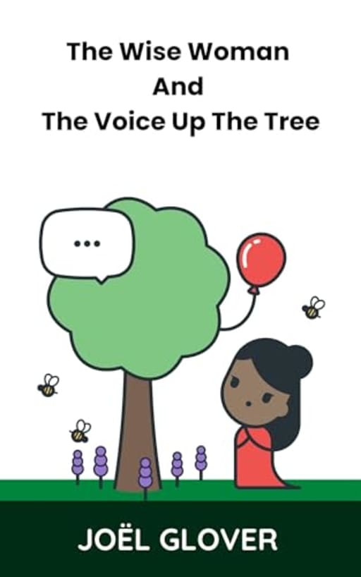 The Wise Woman and the Voice Up the Tree (The Littlest Kingdom), by Jol Glover
