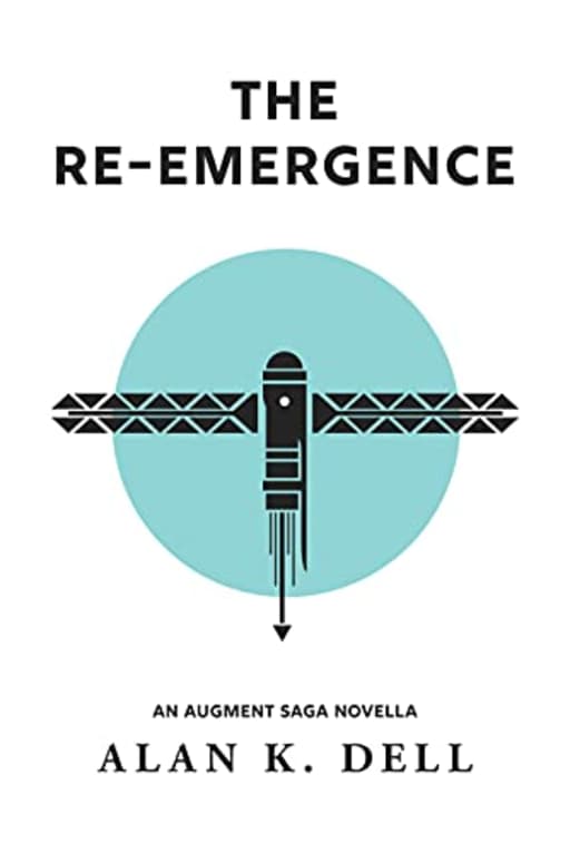 The Re-Emergence: An Augment Saga Novella (The Augment Saga), by Alan K. Dell