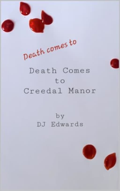Death Comes to "Death Comes to Creedal Manor", by DJ Edwards