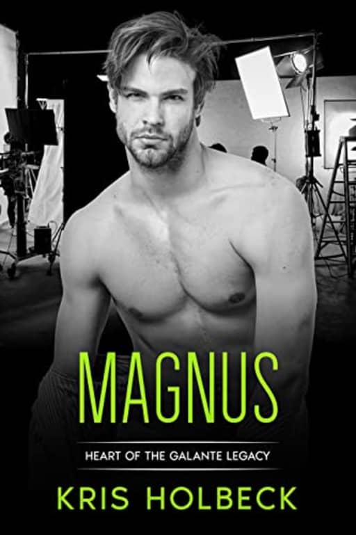 Magnus (Book Four): A Short and Spicy Romance: Heart of the Galante Legacy: A Romantic Family Saga (Heart of the Galante Legacy: Steamy Billionaire Romance 4), by Kris Holbeck