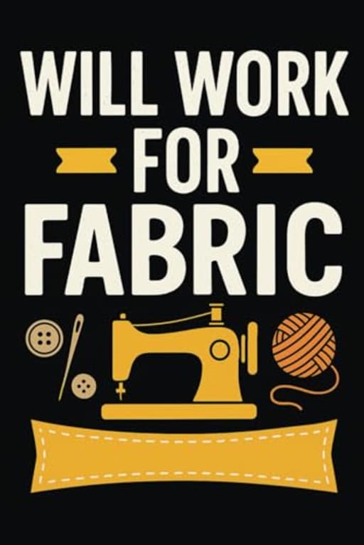 Fabric-Fueled Motivation Notebook  A Fun Lined Pad for Hardcore Sewists: A 120-page funny sewing notebook for fabric-obsessed makers, crafters, and textile fanatics, by T Larkin