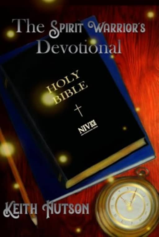 The Spirit Warrior's Devotional, by Keith Hutson