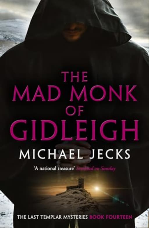 The Mad Monk Of Gidleigh (Last Templar Mysteries 14): A thrilling medieval mystery set in the West Country (Knights Templar Mysteries), by Michael Jecks