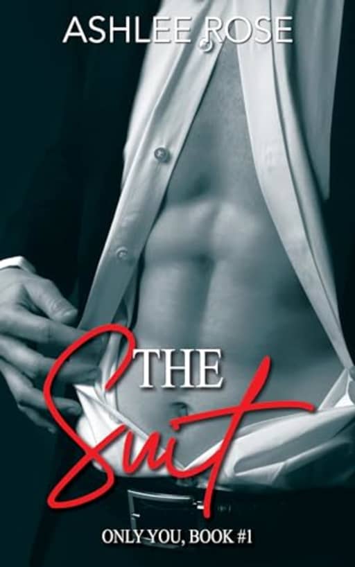 The Suit: Only You Series, by Ashlee Rose