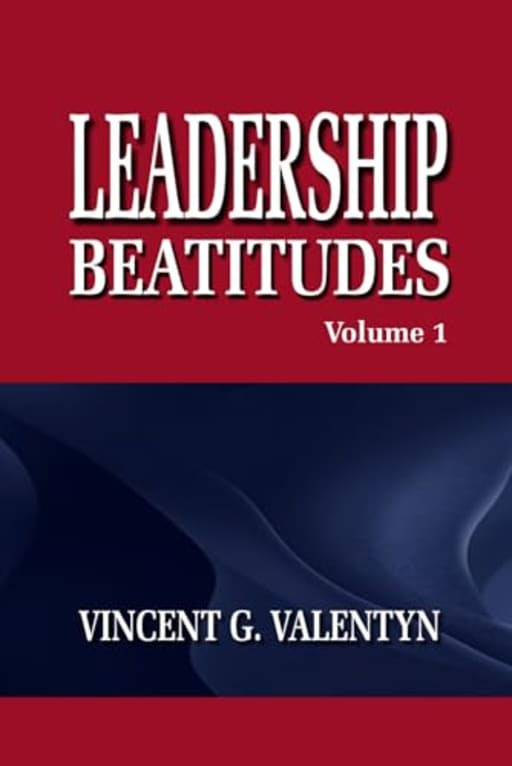 Leadership Beatitudes Volume 1: Church Leadership Training, Bible Study for Men and Women (Vincent G. Valentyn Collection), by Vincent Valentyn