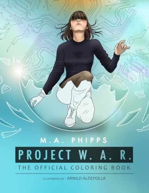 Project W.A.R. The Official Coloring Book, by M.A. Phipps