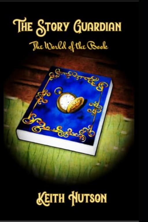 The Story Guardian: Book 8: The World of the Book, by Keith D Hutson
