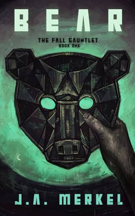 The Fall Gauntlet: BEAR, by J. A. Merkel