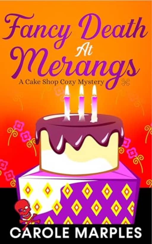 Fancy Death At Merangs: A Cake Shop Cozy Mystery (The Merang Mysteries Book 2), by Carole Marples