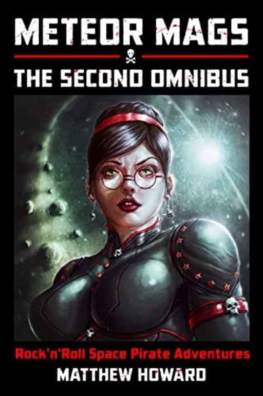 Meteor Mags: The Second Omnibus, by Matthew Howard
