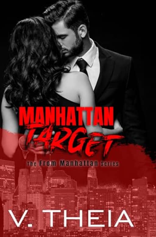 Manhattan Target: A Hitman, Millionaire Boss Romance (From Manhattan), by V. Theia