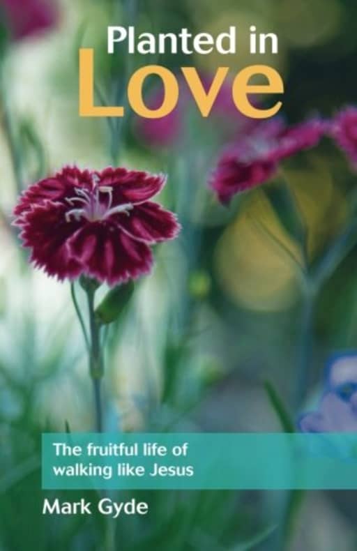 Planted in Love, by Mark Gyde
