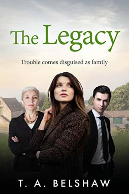 The Legacy: Trouble Comes Disguised As Family (Unspoken Book 2), by T. A. Belshaw