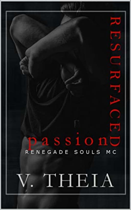 Resurfaced Passion (Renegade Souls MC Romance Saga Book 6), by V. Theia