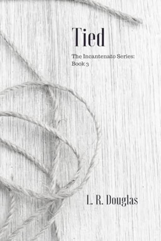 Tied: The Incantenato Series: Book 3, by L.R. Douglas