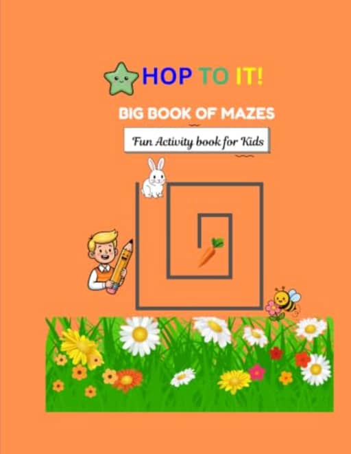 Hop to it!: Big book of Mazes: Fun Activity Book for kids Ages 4-8, by Aruna M