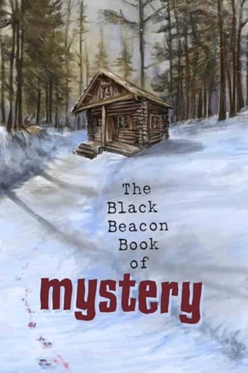 The Black Beacon Book of Mystery (The Black Beacon Books of Mystery), by Cameron Trost | David Tallerman | Josh Pachter | Duncan Richardson | M. H. Norris | John Floyd | Kurt Newton | Robert Lupton | Paulene Turner | Mike Adamson