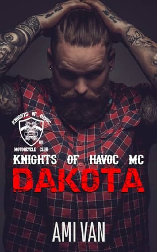 Dakota: A Motorcycle Club Romance (Knights of Havoc MC Book 1), by Ami Van