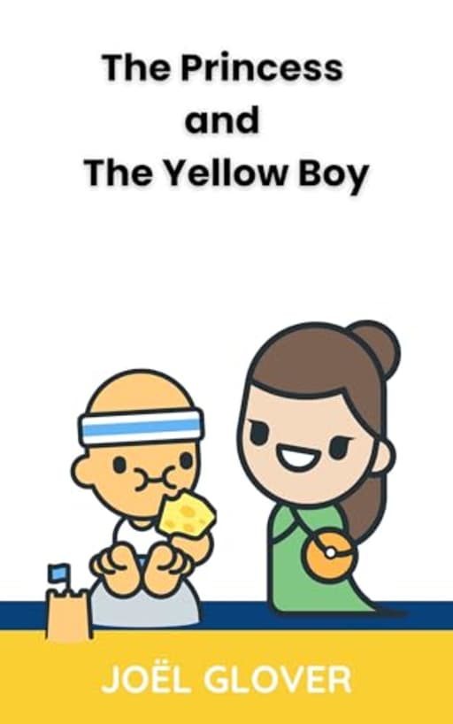 The Princess And The Yellow Boy (The Littlest Kingdom), by Jol Glover