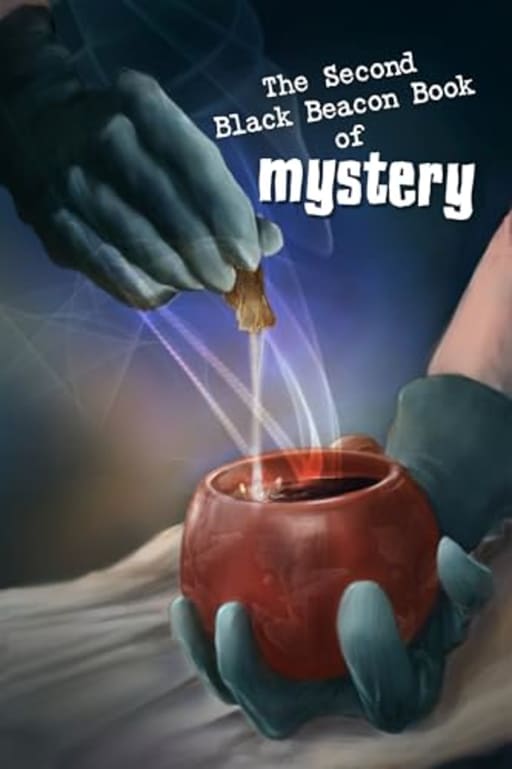 The Second Black Beacon Book of Mystery (The Black Beacon Books of Mystery), by Cameron Trost | Dave Duncan | Karen Keeley | Josh Pachter | Edward Lodi | F. K. Restrepo | E. E. King | Yvonne Ventresca | Maggie King | Joseph S. Walker