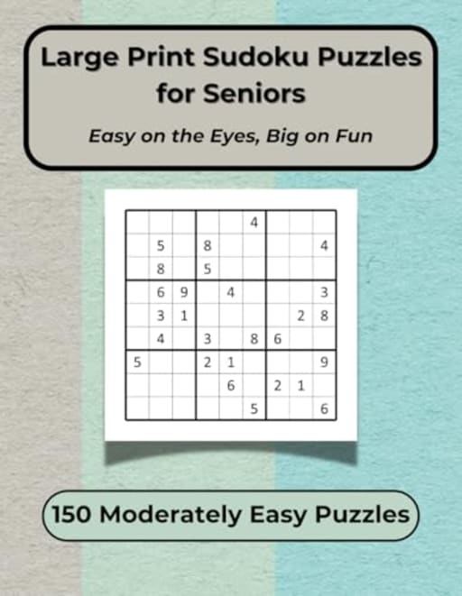 Large Print Sudoku Puzzles for Seniors: 150 Moderately Easy 9x9 Challenges with Solutions, One Per Page, for Relaxation and Mental Exercise., by Delia-Rae Edwards