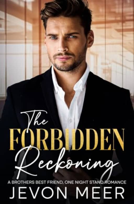 The Forbidden Reckoning: A Brothers Best Friend One Night Stand Romance, by Jevon Meer