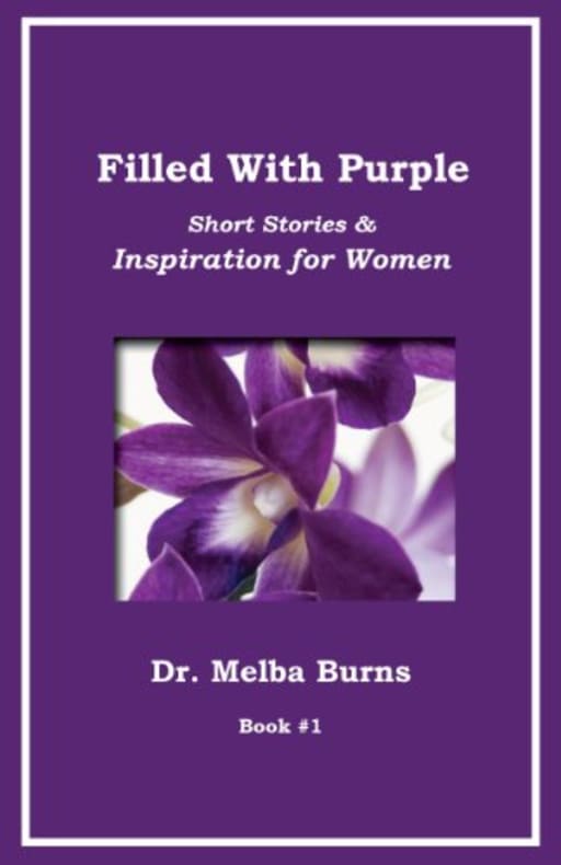 Filled with Purple: Short Stories and Inspiration for Women (Volume 1), by Melba Burns