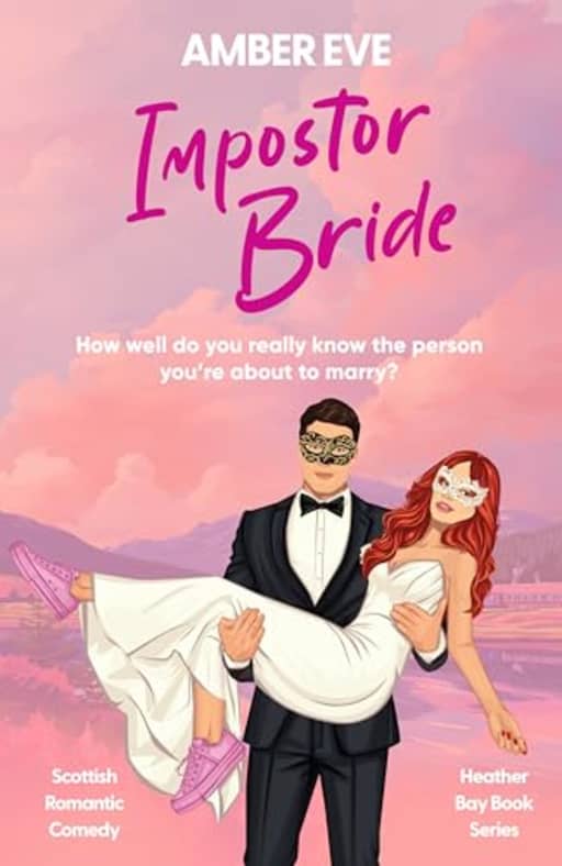 The Impostor Bride: A modern scottish mistaken identity romance (Heather Bay Romance), by Amber Eve