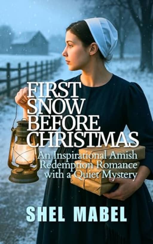 First Snow Before Christmas: An Inspirational Amish Redemption Romance with a Quiet Mystery (Plain Threads), by Shel Mabel