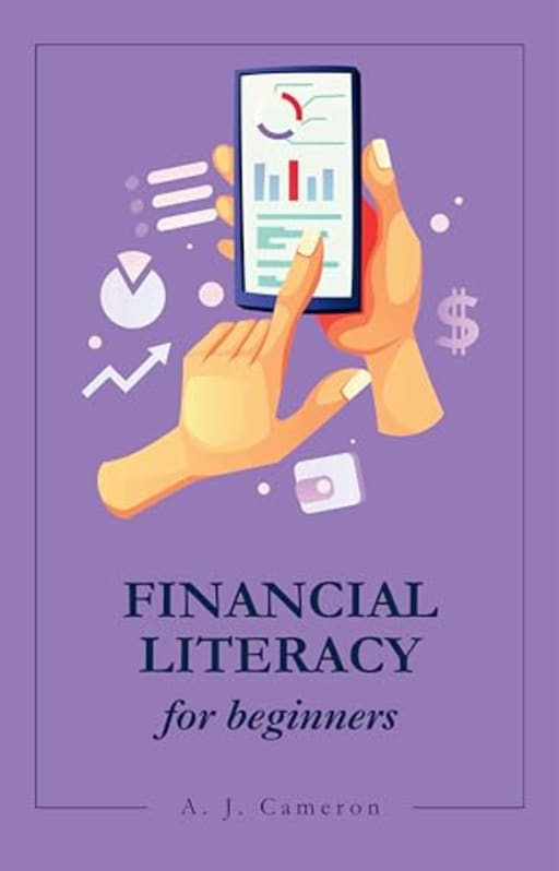 Financial Literacy for Beginners (Nonfiction for Beginners), by A. J. Cameron