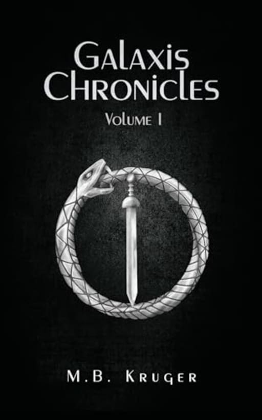 Galaxis Chronicles: Volume I (Echoes of Ascension), by M.B. Kruger