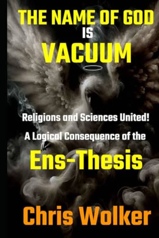 THE NAME OF GOD is VACUUM, by Chris Wolker