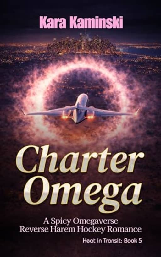 Charter Omega: A Spicy Omegaverse Reverse Harem Hockey Romance (Heat in Transit), by Kara Kaminski