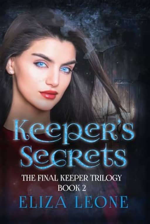Keeper's Secrets: The Final Keeper Trilogy (Chronicles From Alku Book 2), by Eliza Leone