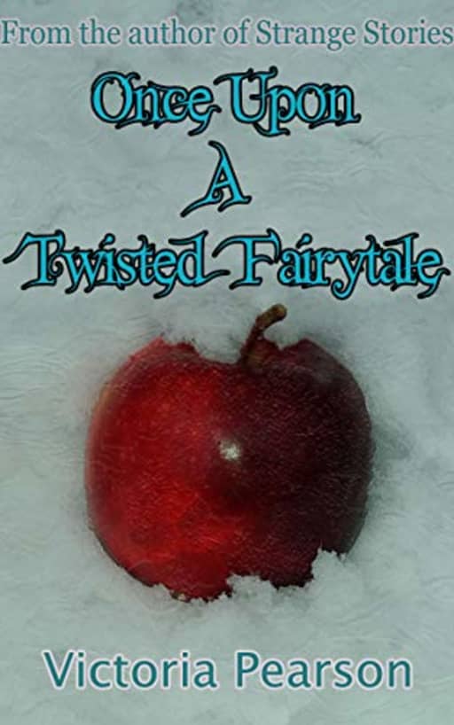 Once Upon A Twisted Fairytale, by Victoria Pearson