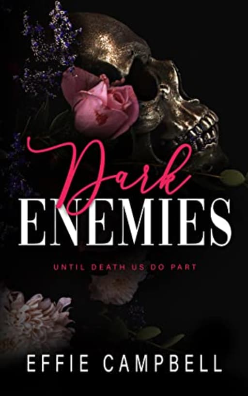 Dark Enemies: A Mafia Enemies to Lovers Romance, by Effie Campbell