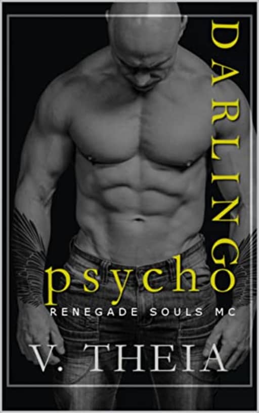Darling Psycho (Renegade Souls MC Romance Saga Book 12), by V. Theia