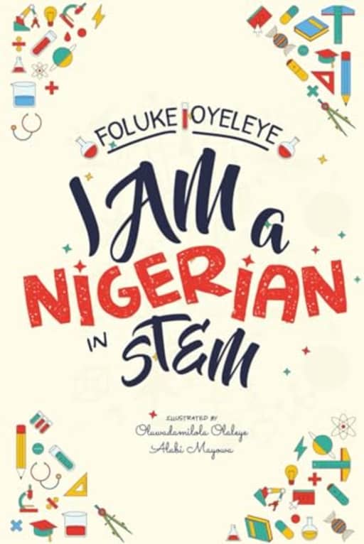I Am A Nigerian In STEM, by Foluke Oyeleye