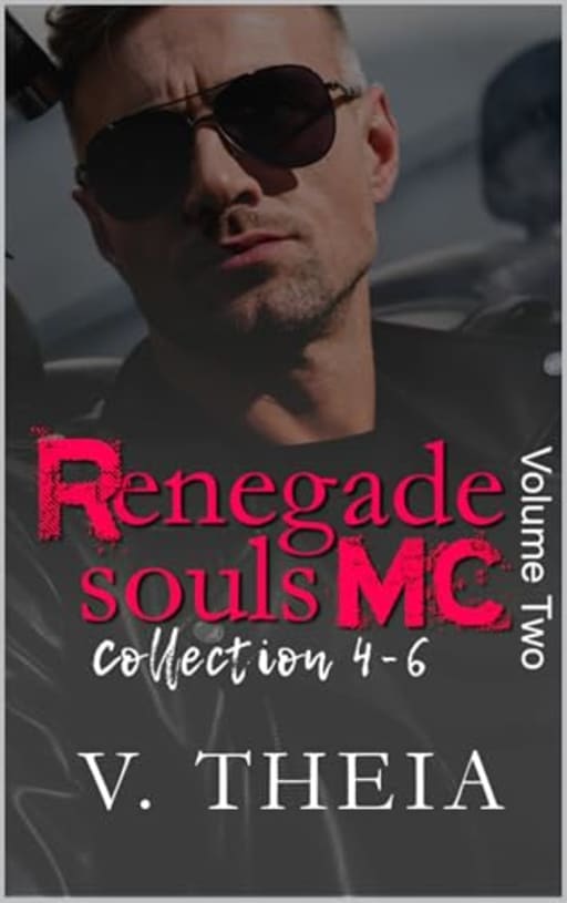 Renegade Souls MC Boxset Collection: 4-6 (Renegade Souls MC Romance Saga), by V. Theia