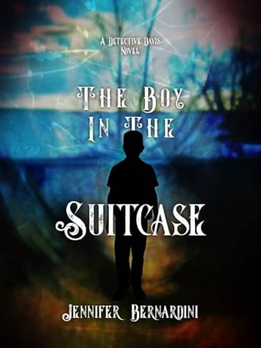 The Boy in the Suitcase: A Detective Davis Novel (Detective Davis Novels), by Jennifer Bernardini